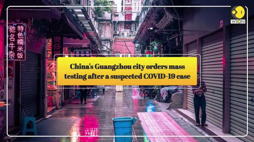 China's Guangzhou city orders mass testing after suspected COVID-19 case