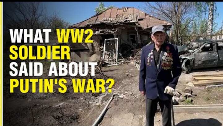 Former Soviet Union World War 2 soldier lashes out at Russia for destroying his home in Ukraine