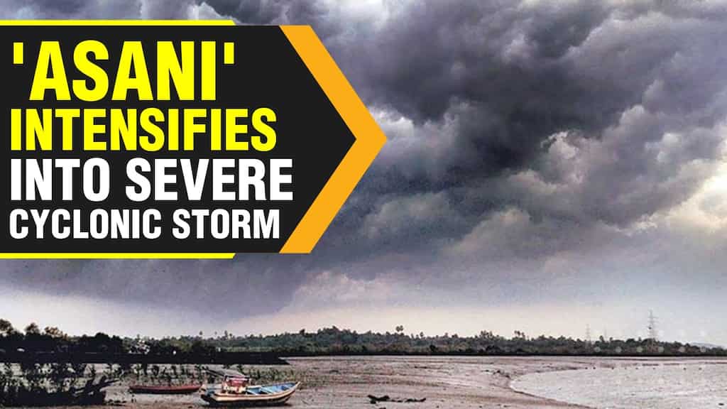 Cyclonic storm 'Asani' intensifies & brings heavy rains to India’s eastern coast