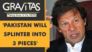 Gravitas: Imran Khan predicts 'Balkanisation' of Pakistan