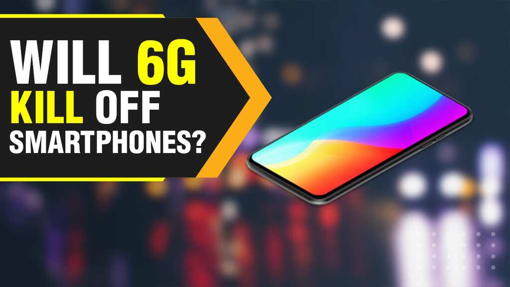 Will 6G make smartphones extinct by 2030?