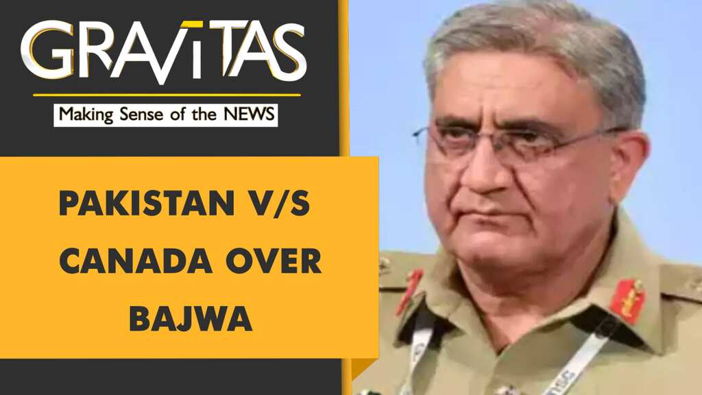 Gravitas: Pakistan picks up a fight with Canada over Gen. Bajwa