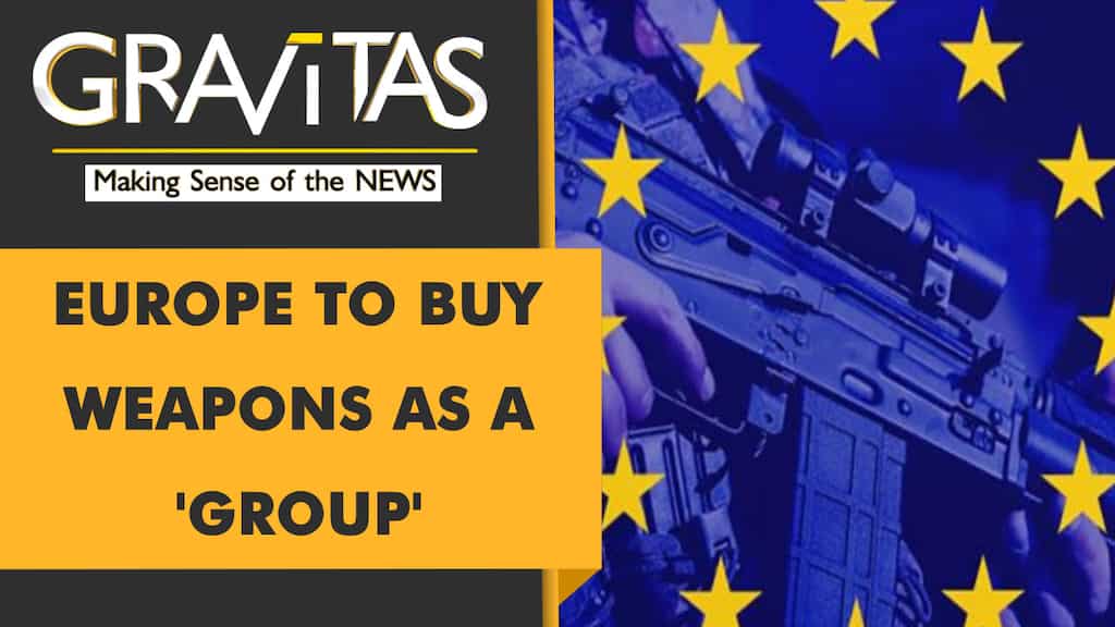Gravitas: EU unveils 'joint weapon-purchase plan'
