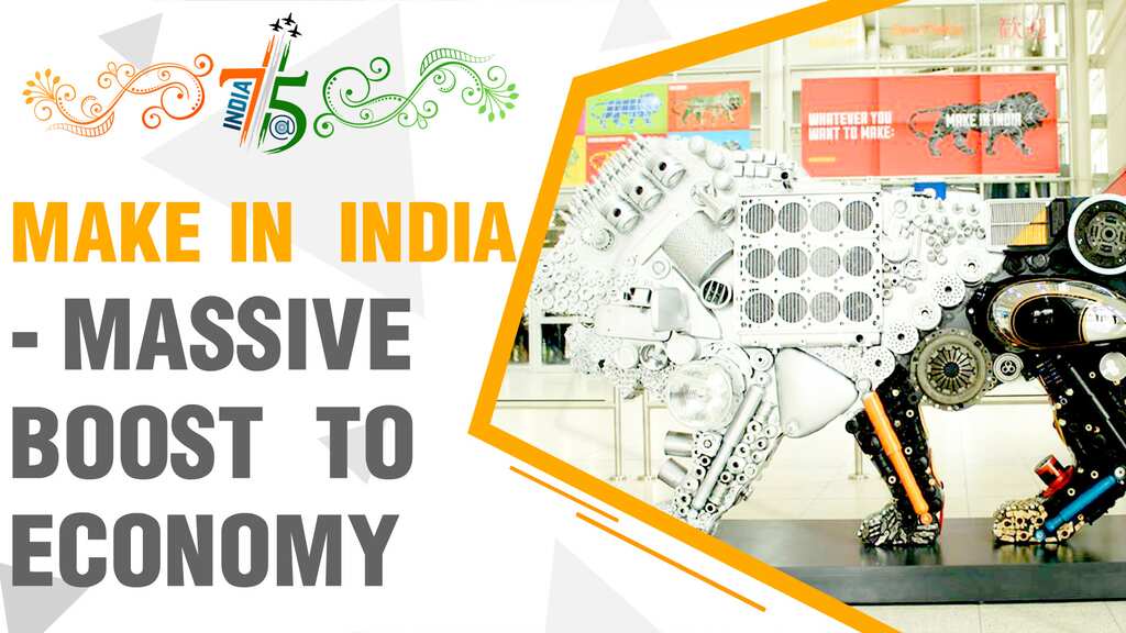 India@75: Make in India - Massive boost to economy