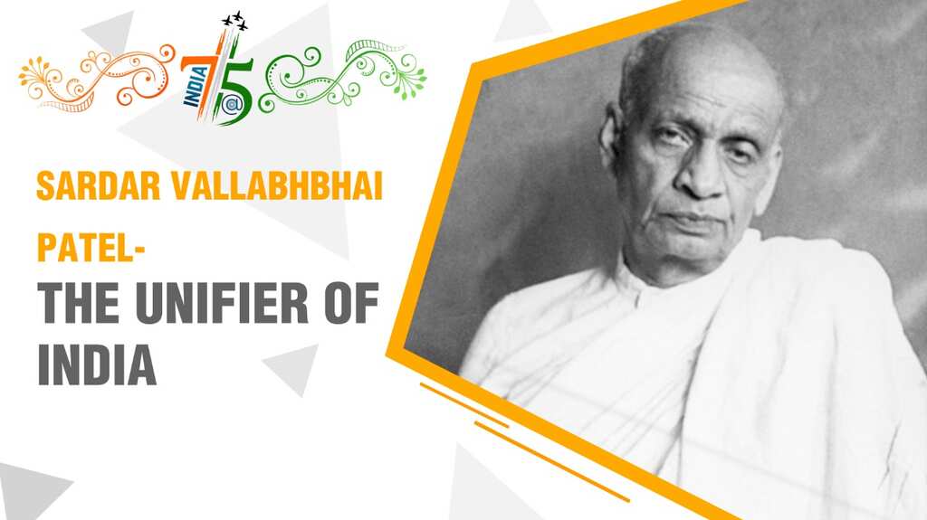 India@75: Sardar Vallabhbhai Patel- The unifier of India