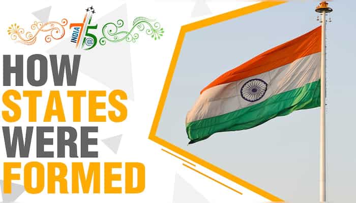 India@75: How states were formed