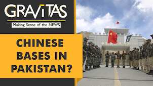 Gravitas: China seeking military bases in Pakistan & Afghanistan?
