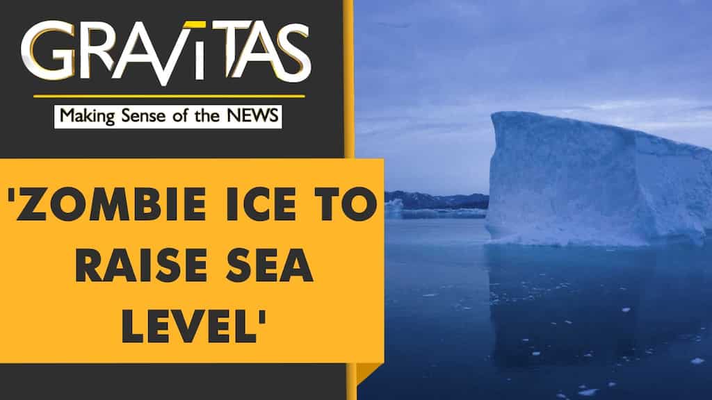 Gravitas: Greenland's 'zombie ice' to raise sea level by 10 inches