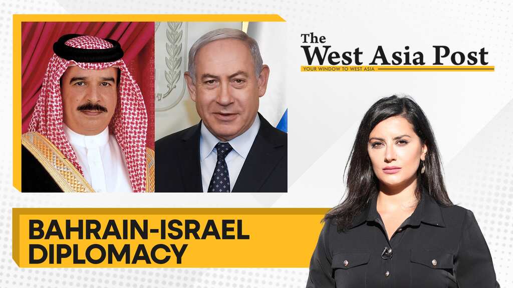 The West Asia Post | Bahrain to continue building ties with Israel