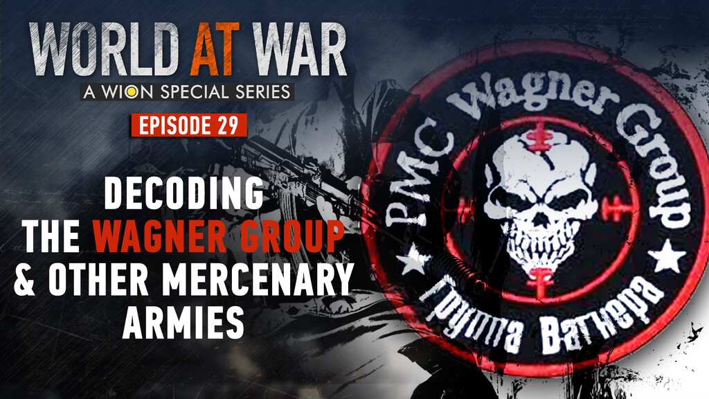 World at War | Decoding Russia's Wagner group in Ukraine war & United States' Blackwater