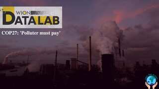 Data Lab | COP27: Should India contribute to 'loss and damage' fund?