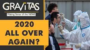 Gravitas | Record high Covid cases in China: Is this 2020 all over again?