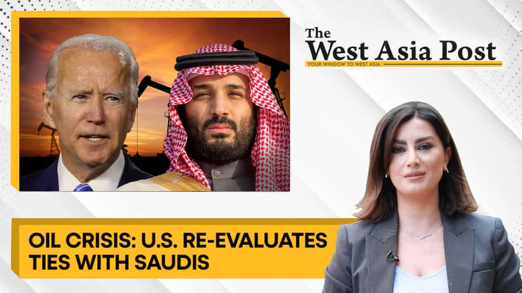 The West Asia Post | Oil crisis: U.S. re-evaluates ties with Saudis