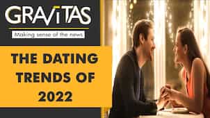 Gravitas: Decoding the dating trends of 2022