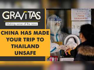 Gravitas: Thailand succumbs to China's bullying, opens border for unvaccinated Chinese