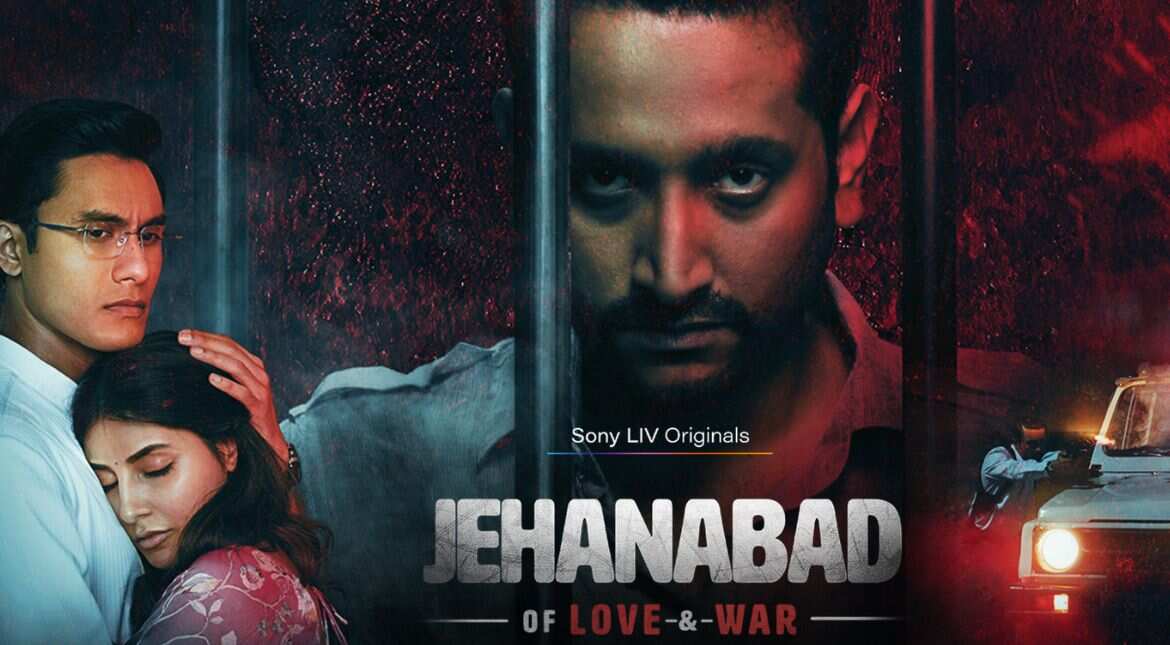 Sony LIV’s ‘Jehanabad – Of Love & War’ releases trailer, to premiere on February 3 Sony LIV’s ‘Jehanabad – Of Love & War’ releases trailer, to premiere on February 3