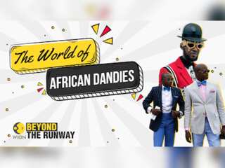 Beyond the Runway S2 | Into the world of African Dandies