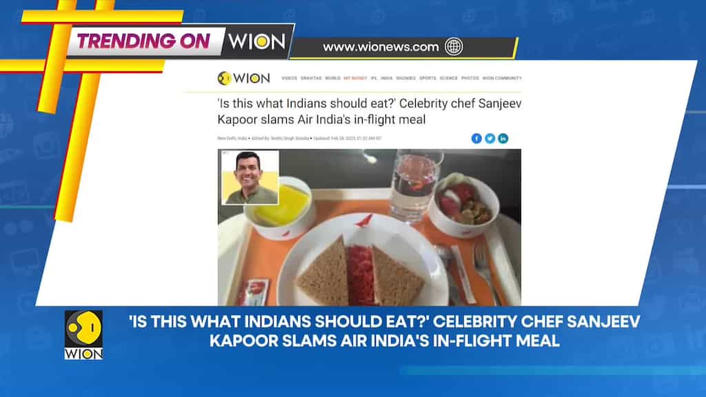 Trending on WION: Celebrity Chef Sanjeev Kapoor slams Air India's in-flight meal