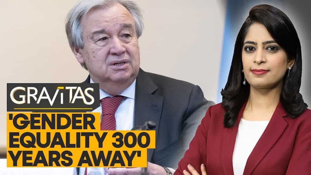 Gravitas: UN chief warns gender equality still 300 years away