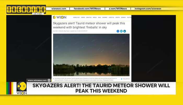 Taurid meteor shower will peak this weekend with brightest 'fireballs' in sky | Trending on WION