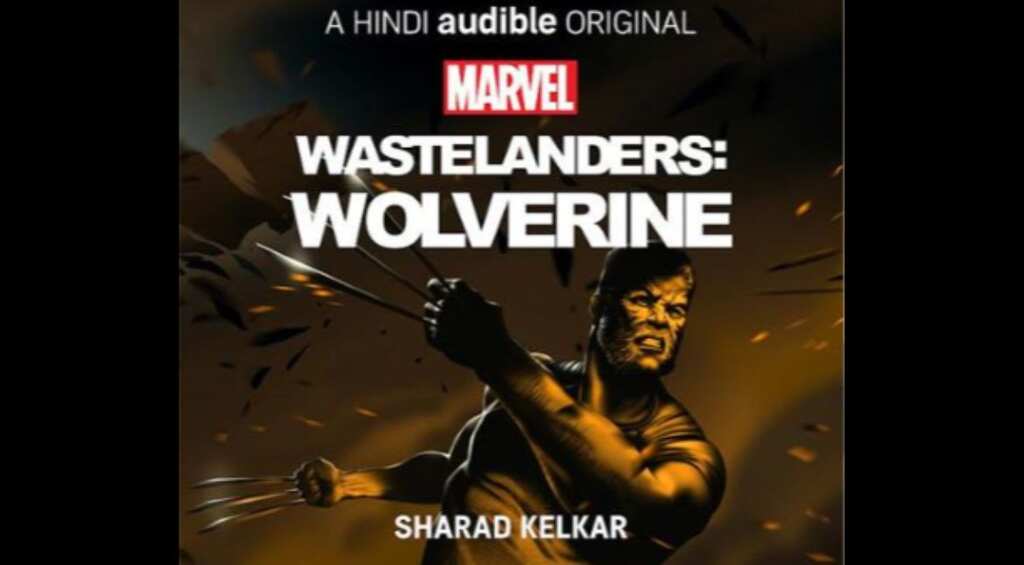 Hindi podcast Marvel’s Wastelanders: Wolverine is now available to tune into