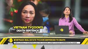 Vietnam: Real estate tycoon sentenced to death, accused of  Siphoning off $12.5 Bn