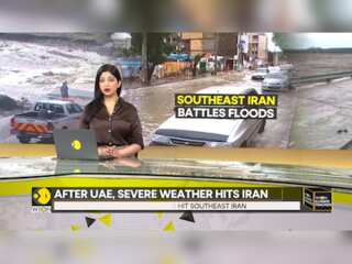 Southeast Iran battles floods: After UAE, severe weather hits Iran