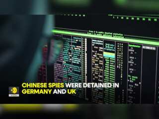 Germany and the UK detain suspected Chinese spies