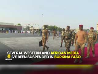 Why did Burkina Faso suspend foreign media?