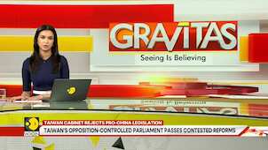 Gravitas: Thousands protest new pro-China reforms in Taiwan