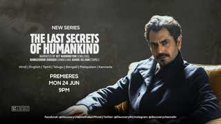 Watch Docu-drama The Last Secrets of Humankind voiced by Nawazuddin Siddiqui from this date