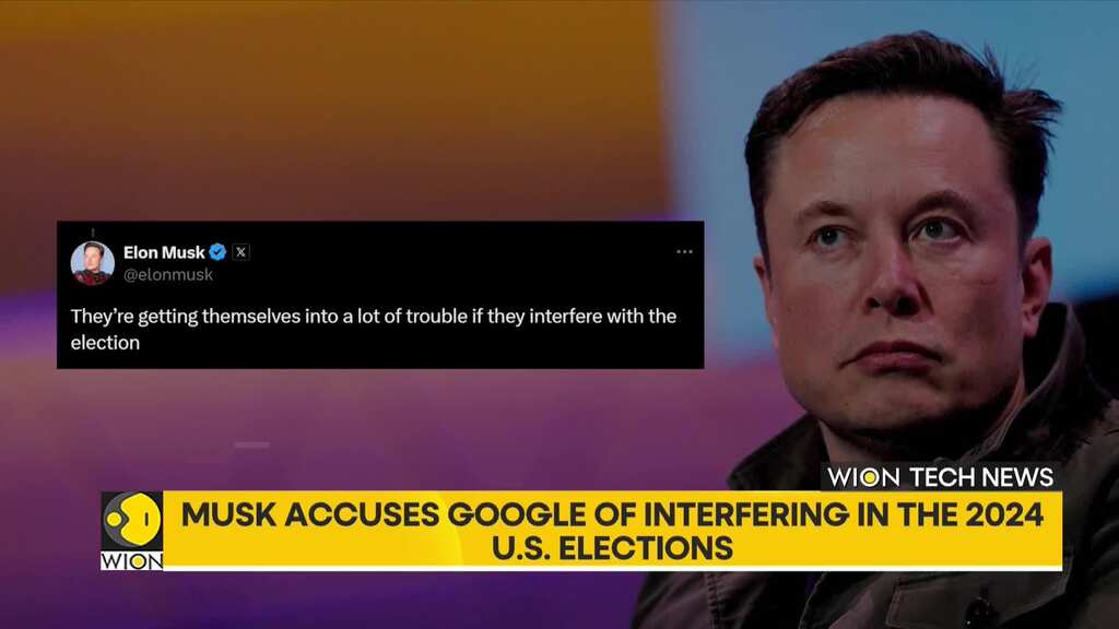 Musk accuses Google of interfering in 2024 US elections